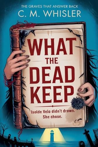Cover image for What the Dead Keep