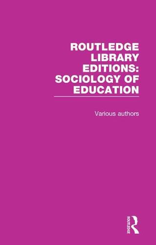 Routledge Library Editions: Sociology of Education