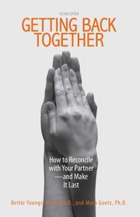 Cover image for Getting Back Together: How To Reconcile With Your Partner - And Make It Last