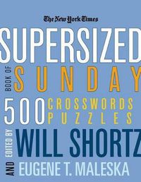 Cover image for The New York Times Supersized Book of Sunday Crosswords: 500 Puzzles