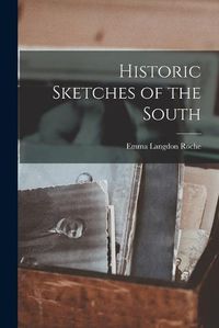 Cover image for Historic Sketches of the South