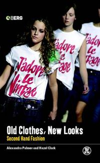 Cover image for Old Clothes, New Looks: Second-Hand Fashion