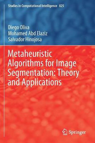 Cover image for Metaheuristic Algorithms for Image Segmentation: Theory and Applications