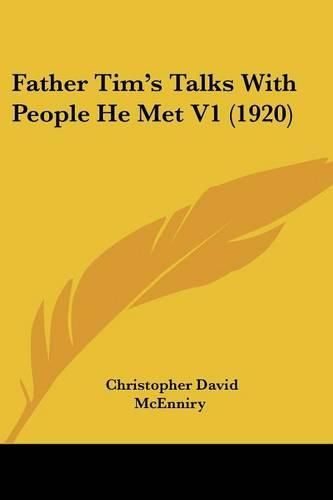 Cover image for Father Tim's Talks with People He Met V1 (1920)
