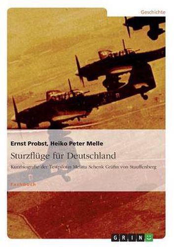 Cover image for Sturzfluge fur Deutschland: Kurzbiografie der Testpilotin Melitta Schenk Grafin von Stauffenberg