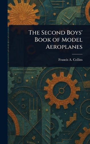 Cover image for The Second Boys' Book of Model Aeroplanes
