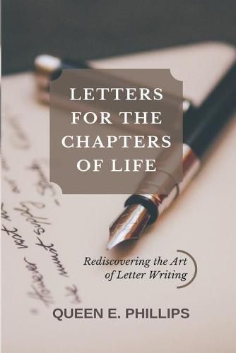 Letters for the Chapters of Life: Rediscovering the Lost Art of Letter Writing