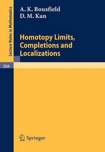 Homotopy Limits, Completions and Localizations