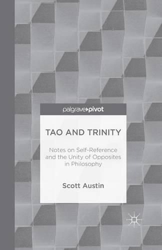 Cover image for Tao and Trinity: Notes on Self-Reference and the Unity of Opposites in Philosophy