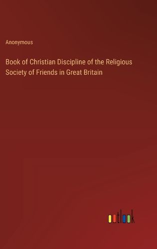 Book of Christian Discipline of the Religious Society of Friends in Great Britain