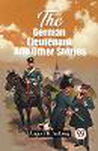 Cover image for The German Lieutenant And Other Stories