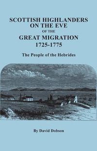 Cover image for Scottish Highlanders on the Eve of the Great Migration, 1725-1775. The People of the Hebrides