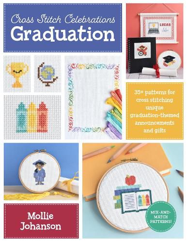 Cover image for Cross Stitch Celebrations: Graduation: 35+ Patterns for Cross Stitching Unique Graduation-Themed Announcements and Gifts Volume 2