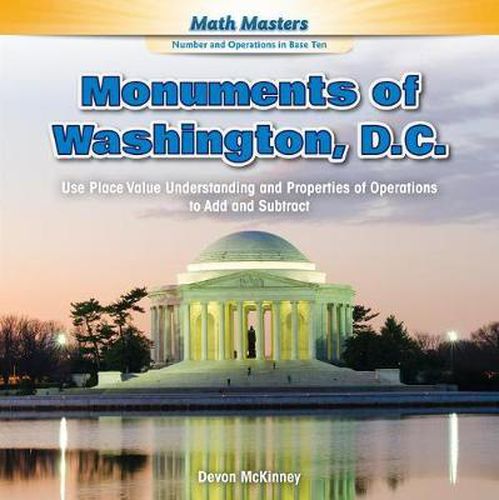 Cover image for Monuments of Washington, D.C.: Use Place Value Understanding and Properties of Operations to Add and Subtract