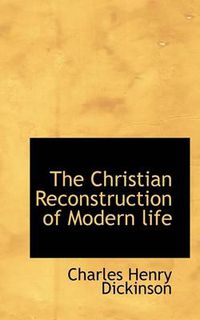 Cover image for The Christian Reconstruction of Modern Life