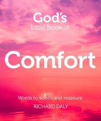 Cover image for God's Little Book of Comfort: Words to Soothe and Reassure