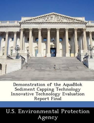 Cover image for Demonstration of the Aquablok Sediment Capping Technology Innovative Technology Evaluation Report Final