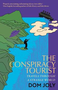 Cover image for The Conspiracy Tourist: An Alternative Fact-finding Trip