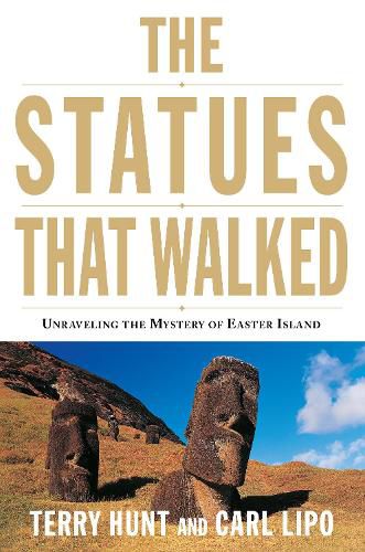 Cover image for The Statues that Walked: Unraveling the Mystery of Easter Island