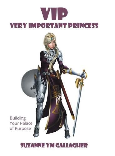 Cover image for VIP - Very Important Princess: Building Your Palace of Purpose