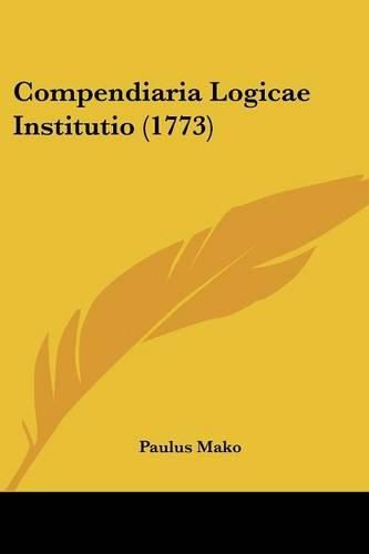 Cover image for Compendiaria Logicae Institutio (1773)