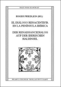 Cover image for El Dialogo Renacentista En La Peninsula Iberica Der Renaissancedialog Auf Der Iberischen Halbinsel