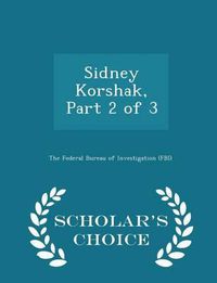 Cover image for Sidney Korshak, Part 2 of 3 - Scholar's Choice Edition