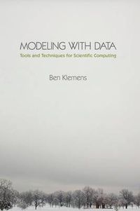 Cover image for Modeling with Data: Tools and Techniques for Scientific Computing