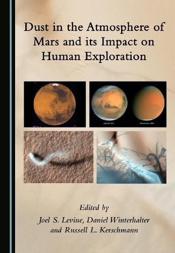 Dust in the Atmosphere of Mars and its Impact on Human Exploration