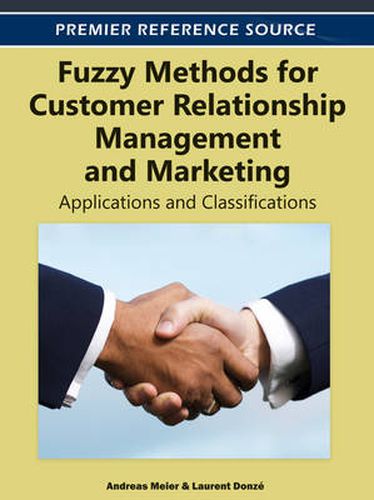 Cover image for Fuzzy Methods for Customer Relationship Management and Marketing: Applications and Classifications