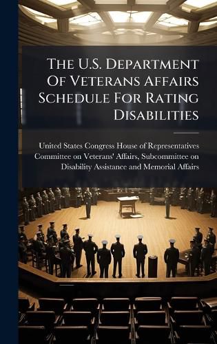 Cover image for The U.S. Department Of Veterans Affairs Schedule For Rating Disabilities