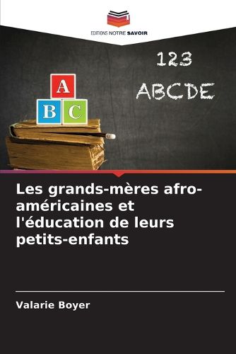 Cover image for Les grands-meres afro-americaines et l'education de leurs petits-enfants