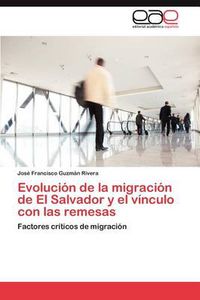 Cover image for Evolucion de la migracion de El Salvador y el vinculo con las remesas