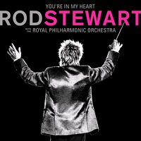 Cover image for You're In My Heart: Rod Stewart With The Royal Philharmonic Orchestra