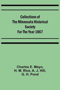 Cover image for Collections of the Minnesota Historical Society for the Year 1867