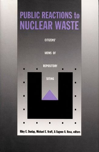 Cover image for Public Reactions to Nuclear Waste: Citizens' Views of Repository Siting