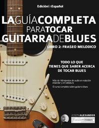 Cover image for Gui&#769;a completa para tocar guitarra blues Libro 2: Fraseo melo&#769;dico