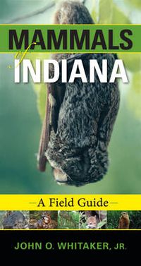 Cover image for Mammals of Indiana: A Field Guide