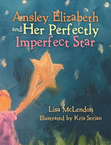 Cover image for Ansley Elizabeth and Her Perfectly Imperfect Star