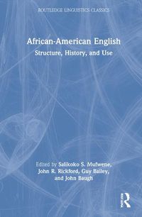 Cover image for African-American English: Structure, History, and Use