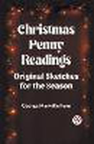 Christmas Penny Readings Original Sketches For The Season