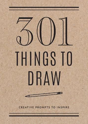 301 Things to Draw - Second Edition: Creative Prompts to Inspire