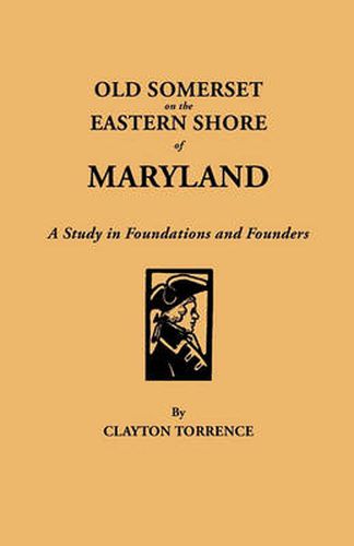 Cover image for Old Somerset on the Eastern Shore of Maryland: A Study in Foundations and Founders