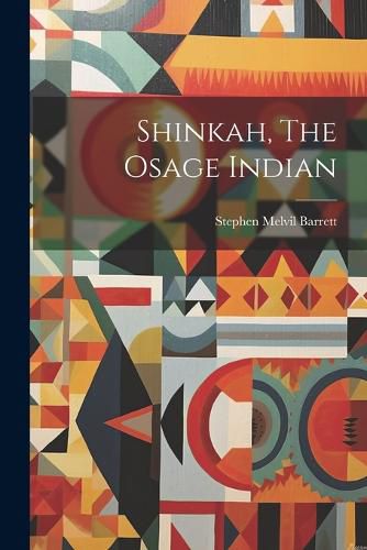 Cover image for Shinkah, The Osage Indian