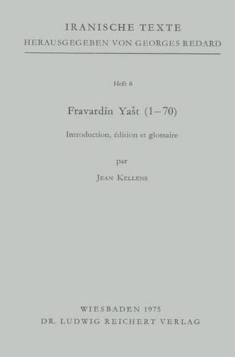 Fravardin Yast (1 Bis 70): 'introduction, Edition Et Glossaire