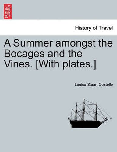 Cover image for A Summer Amongst the Bocages and the Vines. [With Plates.]