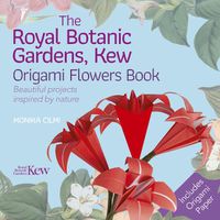 Cover image for The Royal Botanic Gardens, Kew Origami Flowers Book: Beautiful Projects Inspired by Nature