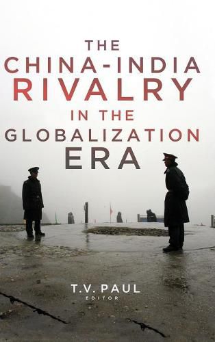 The China-India Rivalry in the Globalization Era