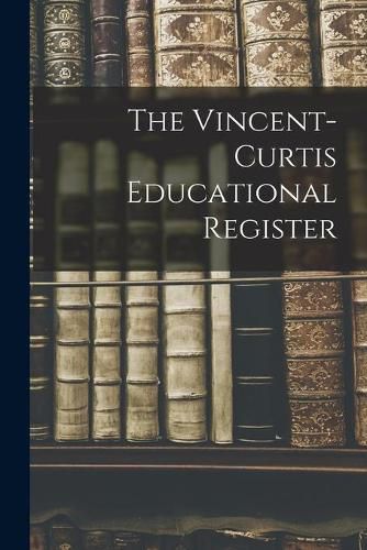 Cover image for The Vincent-Curtis Educational Register