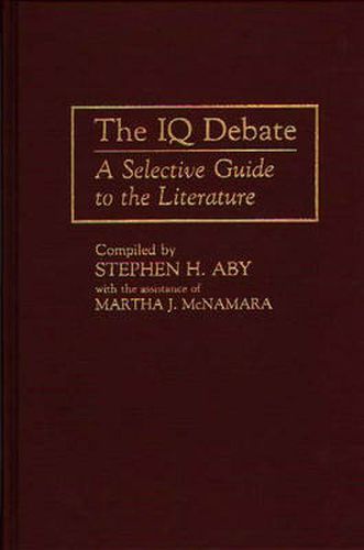 Cover image for The IQ Debate: A Selective Guide to the Literature